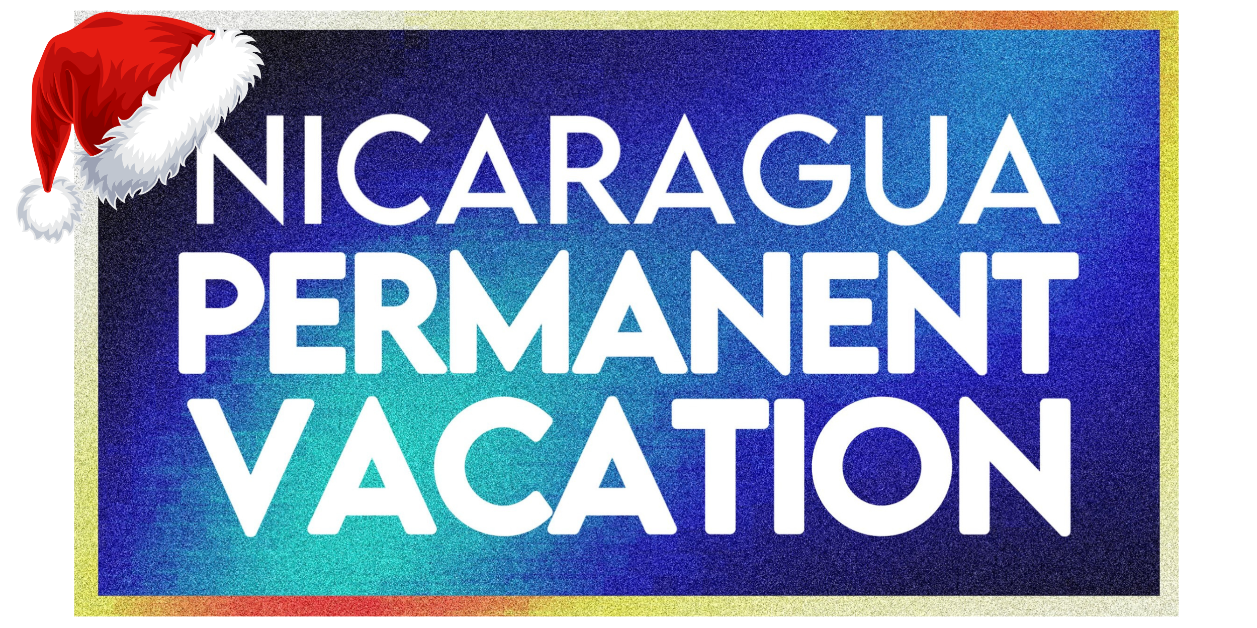Nicaragua Permanent Vacation